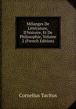 Mlanges De Littrature, D`histoire, Et De Philosophie, Volume 2 (French Edition)