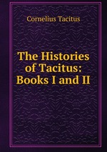 The Histories of Tacitus: Books I and II