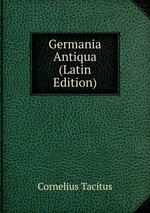 Germania Antiqua (Latin Edition)