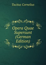 Opera Quae Supersunt (German Edition)