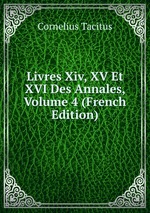 Livres Xiv, XV Et XVI Des Annales, Volume 4 (French Edition)