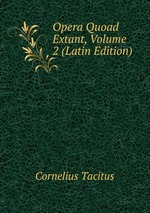 Opera Quoad Extant, Volume 2 (Latin Edition)