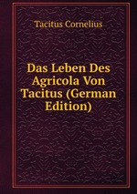 Das Leben Des Agricola Von Tacitus (German Edition)