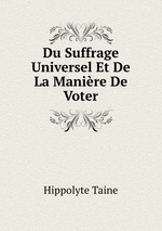 Du Suffrage Universel Et De La Manire De Voter