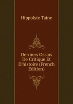Derniers Ossais De Critique Et D`histoire (French Edition)