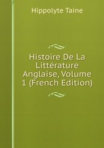 Histoire De La Littrature Anglaise, Volume 1 (French Edition)