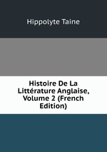 Histoire De La Littrature Anglaise, Volume 2 (French Edition)