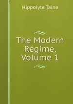 The Modern Rgime, Volume 1