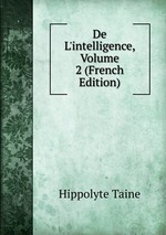 De L`intelligence, Volume 2 (French Edition)