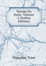 Voyage En Italie, Volume 2 (Italian Edition)