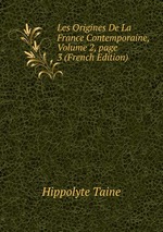 Les Origines De La France Contemporaine, Volume 2, page 3 (French Edition)