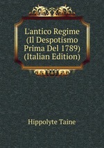 L`antico Regime (Il Despotismo Prima Del 1789) (Italian Edition)