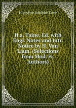 H.a. Taine, Ed. with Engl. Notes and Intr. Notice by H. Van Laun. (Selections from Mod. Fr. Authors)