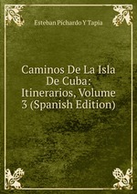 Caminos De La Isla De Cuba: Itinerarios, Volume 3 (Spanish Edition)