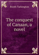 The conquest of Canaan, a novel