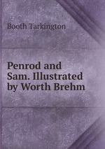 Penrod and Sam. Illustrated by Worth Brehm