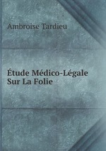 tude Mdico-Lgale Sur La Folie