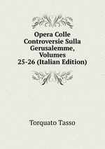 Opera Colle Controversie Sulla Gerusalemme, Volumes 25-26 (Italian Edition)