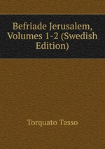 Befriade Jerusalem, Volumes 1-2 (Swedish Edition)