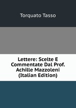 Lettere: Scelte E Commentate Dal Prof. Achille Mazzoleni (Italian Edition)