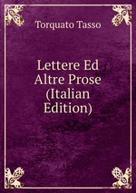 Lettere Ed Altre Prose (Italian Edition)