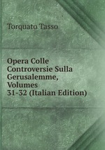 Opera Colle Controversie Sulla Gerusalemme, Volumes 31-32 (Italian Edition)