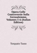 Opera Colle Controversie Sulla Gerusalemme, Volumes 5-6 (Italian Edition)