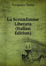La Scrusslimme Liberata (Italian Edition)