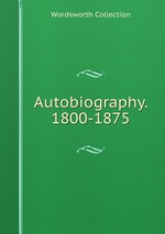 Autobiography. 1800-1875