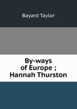 By-ways of Europe ; Hannah Thurston