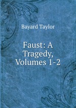 Faust: A Tragedy, Volumes 1-2