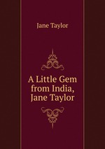 A Little Gem from India, Jane Taylor