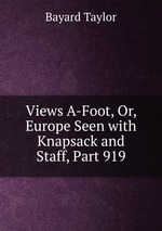 Views A-Foot, Or, Europe Seen with Knapsack and Staff, Part 919