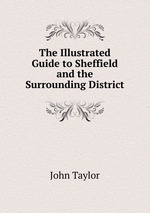 The Illustrated Guide to Sheffield and the Surrounding District