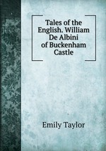 Tales of the English. William De Albini of Buckenham Castle