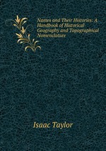 Names and Their Histories: A Handbook of Historical Geography and Topographical Nomenclature