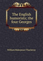 The English humorists; the four Georges