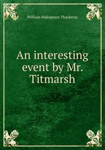 An interesting event by Mr. Titmarsh