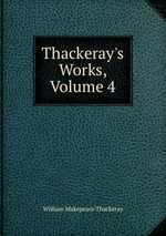 Thackeray`s Works, Volume 4