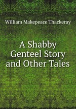 A Shabby Genteel Story and Other Tales