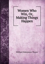 Women Who Win, Or, Making Things Happen