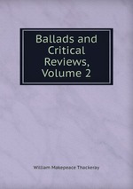 Ballads and Critical Reviews, Volume 2