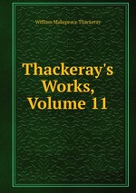 Thackeray`s Works, Volume 11