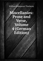 Miscellanies: Prose and Verse, Volume 4 (German Edition)