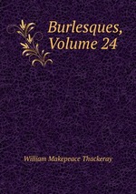 Burlesques, Volume 24