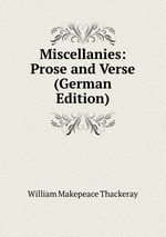 Miscellanies: Prose and Verse (German Edition)