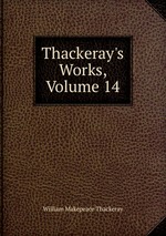 Thackeray`s Works, Volume 14