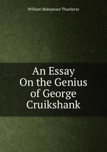 An Essay On the Genius of George Cruikshank