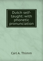 Dutch self-taught: with phonetic pronunciation