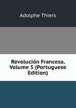 Revolucin Francesa, Volume 5 (Portuguese Edition)